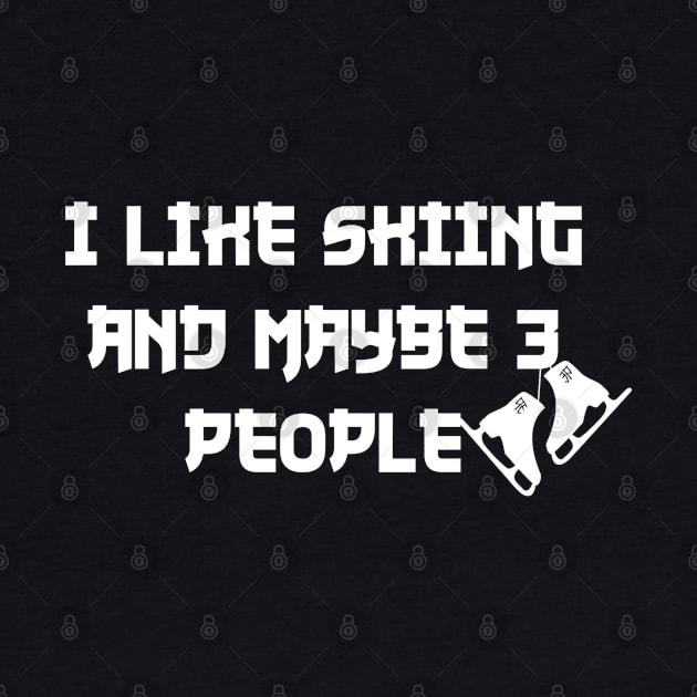 i like skiing and maybe 3 people by Choukri Store